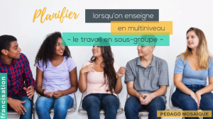 Image de la vidéo Planifier lorsqu'on enseigne en multiniveau - Le travail en sous-groupe (Marie-Hélène Gagnon)