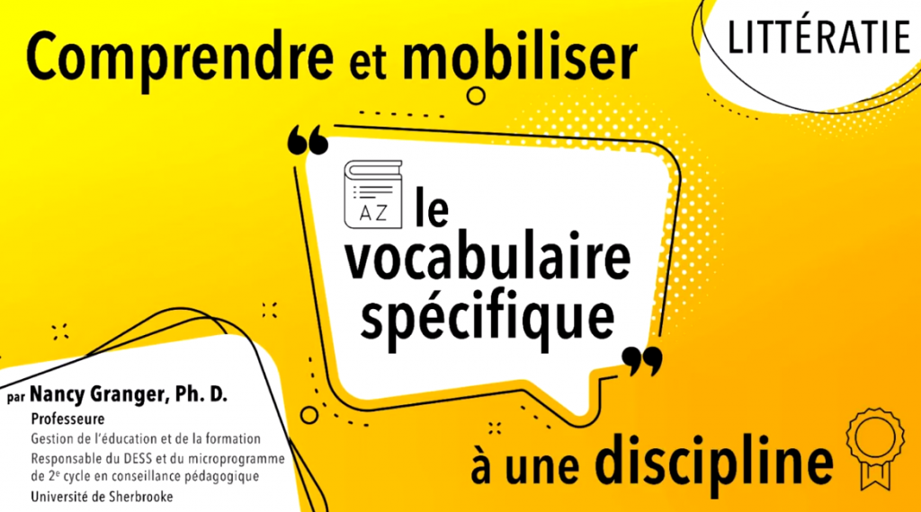 Vidéo Comprendre et mobiliser le vocabulaire spécifique. Littératie. Nancy Granger. (Carrefour FGA)