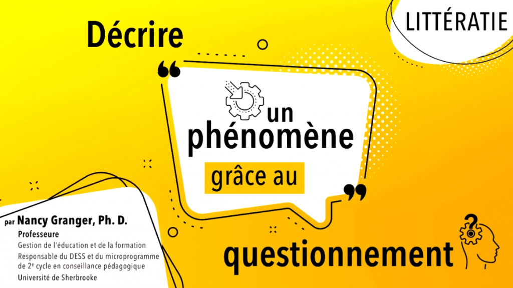 Décrire un phénomène grâce au questionnement. Littératie. Nancy Granger. (Carrefour FGA)