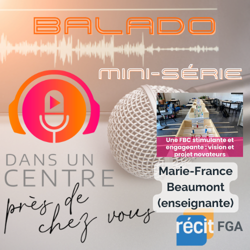 Entrevue avec Marie-France Beaumont (Dans un centre - Mini-série Une FBC stimulante et engageante)